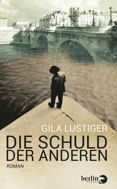 Gila Lustiger - Politthriller die Schuld der anderen