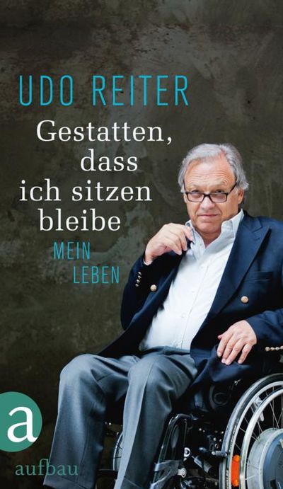 "Gestatten, dass ich sitzen bleibe" - Udo Reiter über sein Leben zwischen Medienkarriere und Rollstuhl