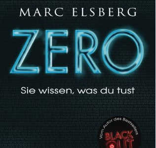 ZERO - Sie wissen, was du tust: Roman von Marc Elsberg