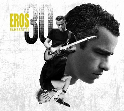 Neues Album Eros 30 von Eros Ramazzotti