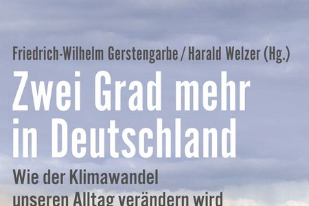 "Zwei Grad mehr in Deutschland" - Friedrich-Wilhelm Gerstengarbe und Harald Welzer fragen sich, wie der Klimawandel unseren Alltag verändern wird