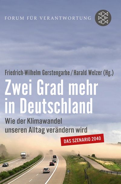 "Zwei Grad mehr in Deutschland" - Friedrich-Wilhelm Gerstengarbe und Harald Welzer fragen sich, wie der Klimawandel unseren Alltag verändern wird