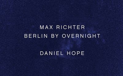 Auschnitt aus dem Cover von Max Richter: Berlin By Overnight