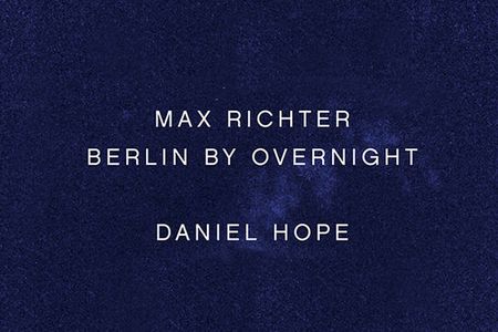 Auschnitt aus dem Cover von Max Richter: Berlin By Overnight