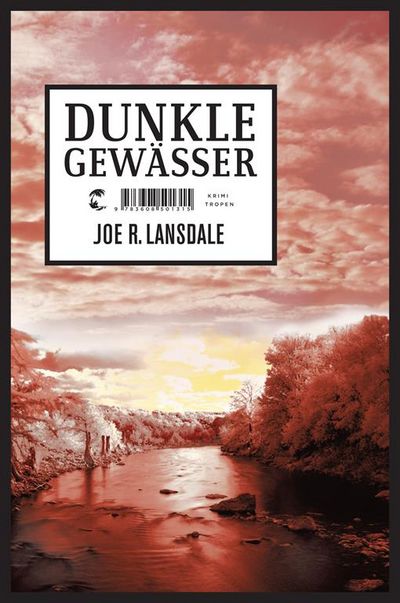 Dunkle Gewaesser - Joe R. Lansdales Roadtrip voller literarischer Anspielungen und Gewalt