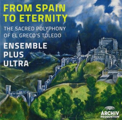 Ensemble Plus Ultra veroeffentlicht Album From Spain to Eternity El Grecos Toledo