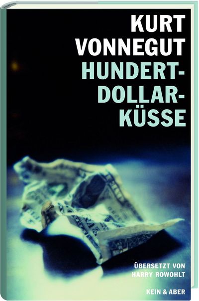"Hundert-Dollar-Küsse" - Sechzehn unveröffentlichte Geschichten von Kurt Vonnegut in gewohnt scharfsinniger Manier