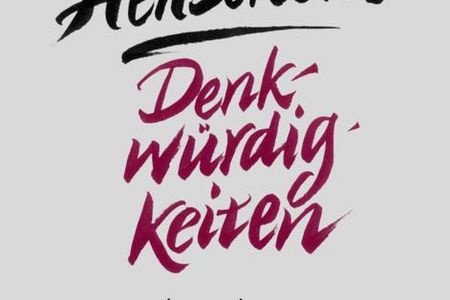 "Denkwürdigkeiten. Aus meinem Leben" - Eckhard Henscheids autobiographische Gesamtbilanz