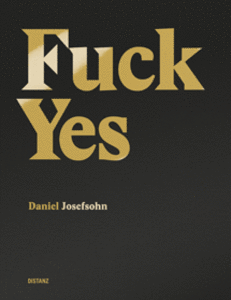 Daniel Josefsohn Fuck yes
