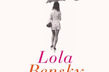 "Lola Bensky"  - Lily Bretts neuer Roman über eine herrlich unkonventionelle Heldin, die ihr in einigen Zügen sehr ähnlich ist