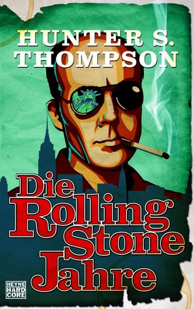 "Die Rolling-Stone-Jahre" - Gesammelte Arbeiten für den Rolling Stone und bislang uneröffentlichter Briefe porträtieren Hunter S. Thompson