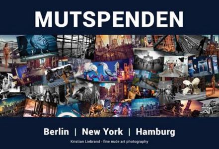 Nackt in Berlin, Hamburg und New York  International ausgezeichneter Aktfotograf engagiert sich fuer Blutkrebs-Kranke und verschenkt Bildband