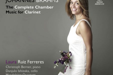 Musik Klassik: Laura Ruiz Ferreres spielt Brahms - "Johannes Brahms: The Complete Chamber Music for Clarinet"