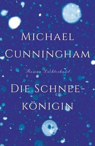 Michael Cunningham - Die Schneekoenigin