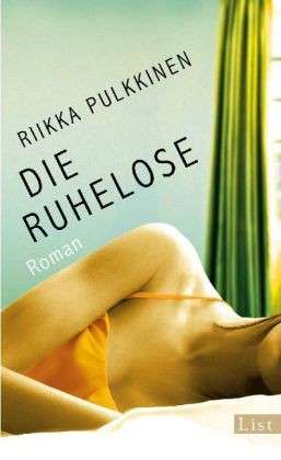 Die Ruhelose von Riikka Pulkkinen Die Ruhelose von Riikka Pulkkinen