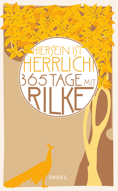 Rilkes Gedichte rund um das Jahr in Hiersein ist herrlich