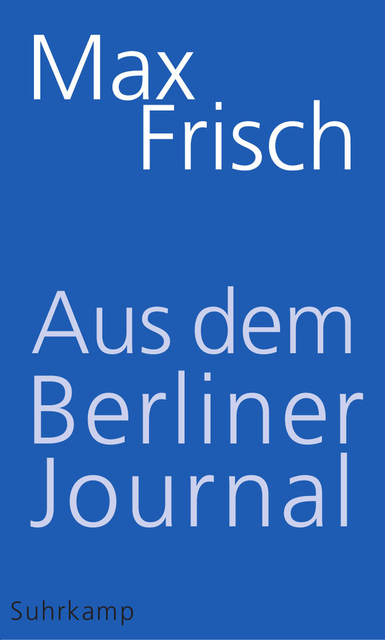 Max Frisch Aus dem Berliner Journal