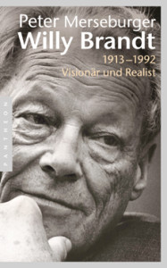 Buch: Willy Brandt 1913–1992. Visionaer und Realist Buch: Willy Brandt 1913–1992. Visionaer und Realist